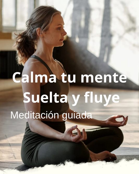 Meditación Suelta y fluye (para calmar soltar pensamientos negativos y manejar la ansiedad) incluye hoja de trabajo complementaria